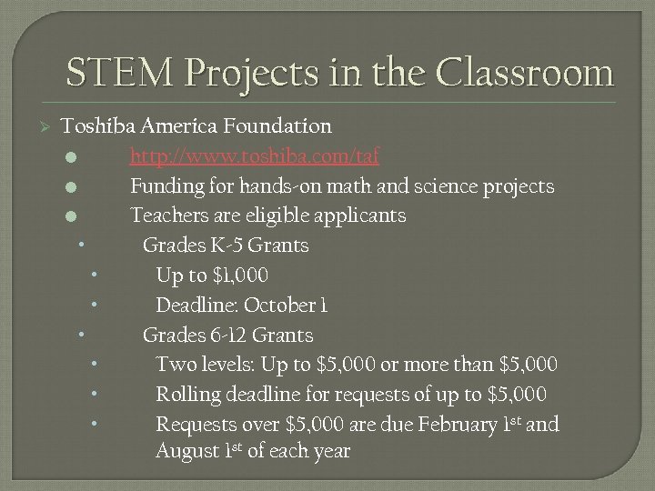 STEM Projects in the Classroom Ø Toshiba America Foundation • http: //www. toshiba. com/taf
