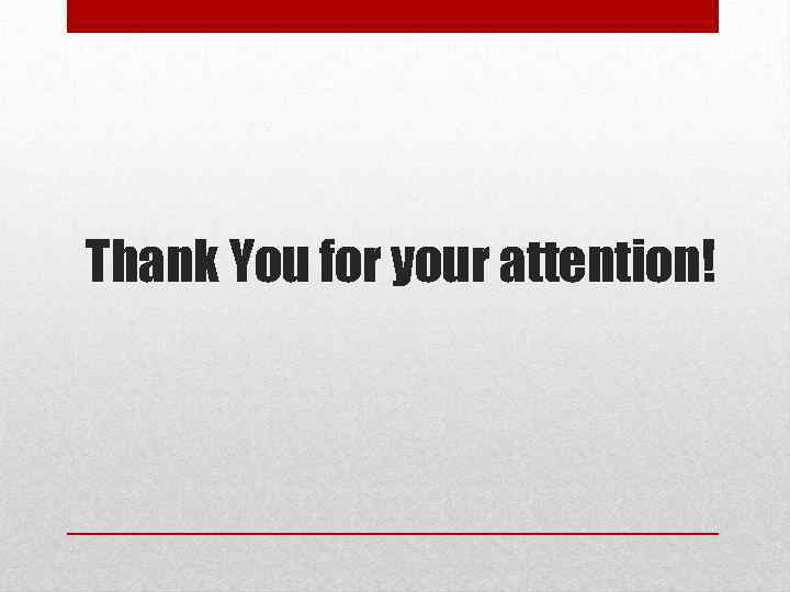 Thank You for your attention! 