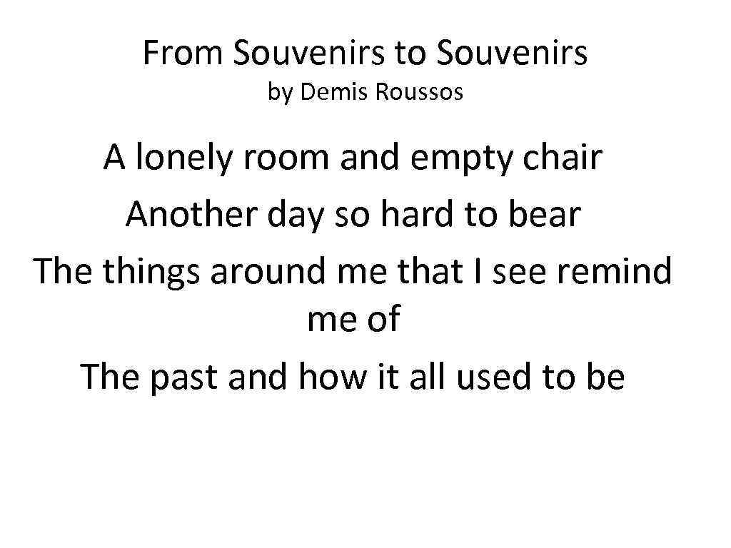 From Souvenirs to Souvenirs by Demis Roussos A lonely room and empty chair Another