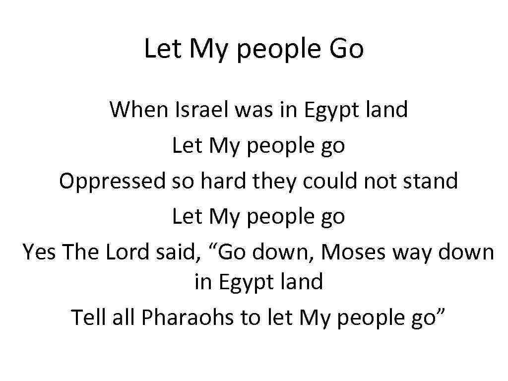 Let My people Go When Israel was in Egypt land Let My people go