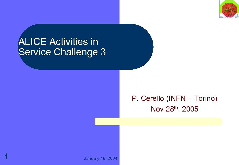 ALICE Activities in Service Challenge 3 P. Cerello (INFN – Torino) Nov 28 th,
