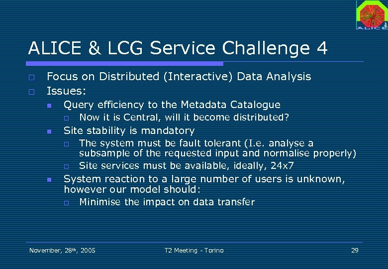 ALICE & LCG Service Challenge 4 o o Focus on Distributed (Interactive) Data Analysis
