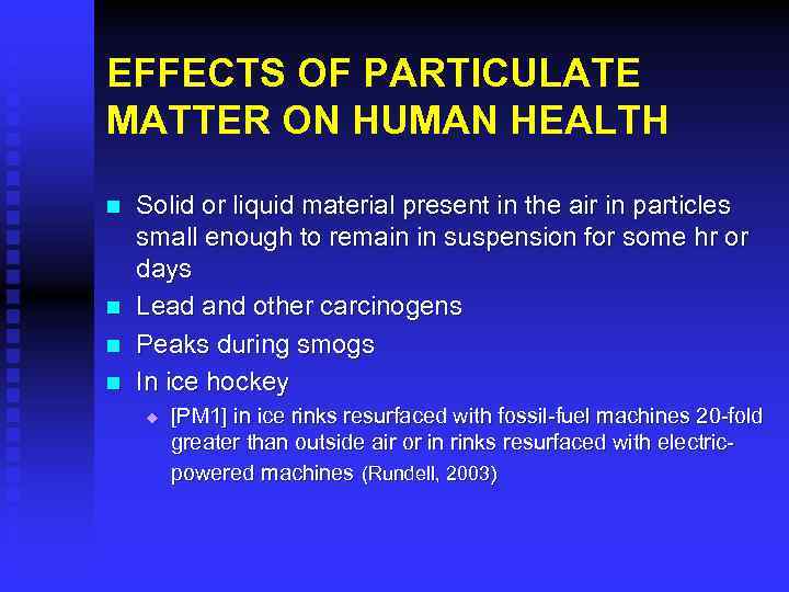 EFFECTS OF PARTICULATE MATTER ON HUMAN HEALTH n n Solid or liquid material present