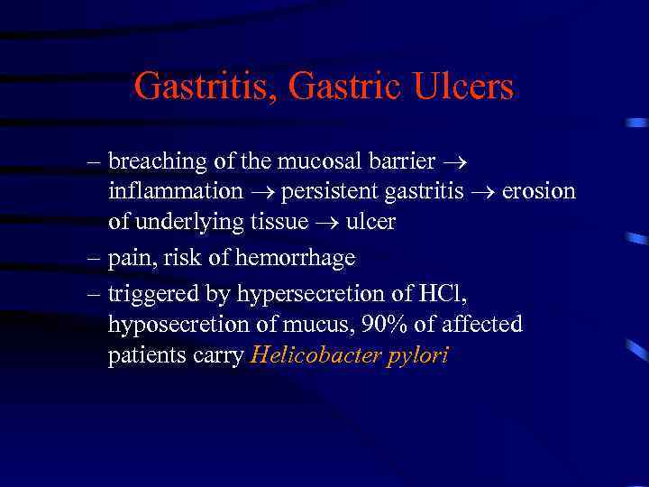 Gastritis, Gastric Ulcers – breaching of the mucosal barrier inflammation persistent gastritis erosion of