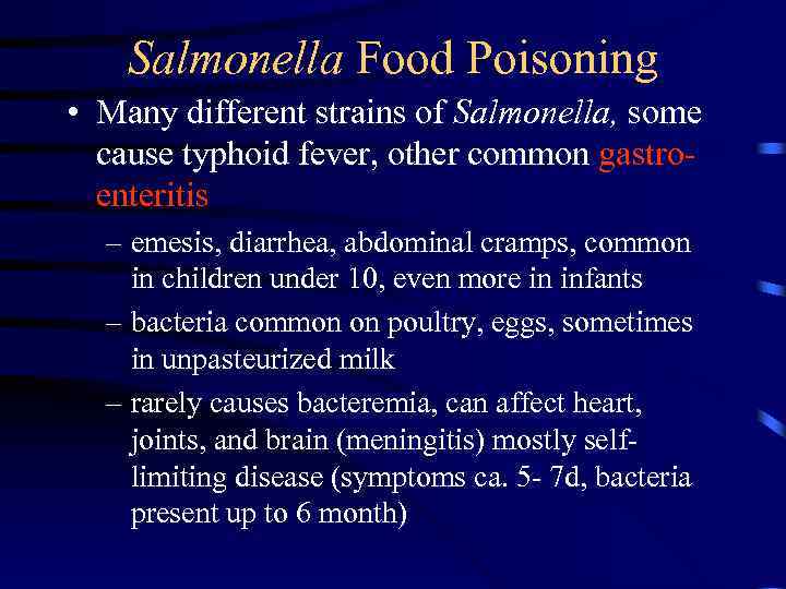 Salmonella Food Poisoning • Many different strains of Salmonella, some cause typhoid fever, other