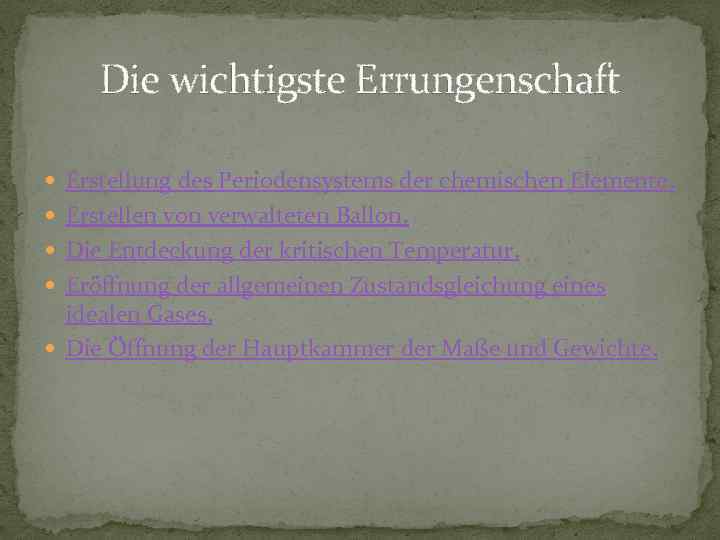 Die wichtigste Errungenschaft Erstellung des Periodensystems der chemischen Elemente. Erstellen von verwalteten Ballon. Die