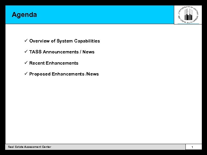 Agenda ü Overview of System Capabilities ü TASS Announcements / News ü Recent Enhancements