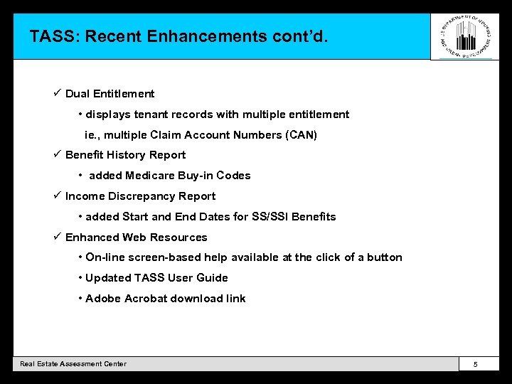 TASS: Recent Enhancements cont’d. ü Dual Entitlement • displays tenant records with multiple entitlement