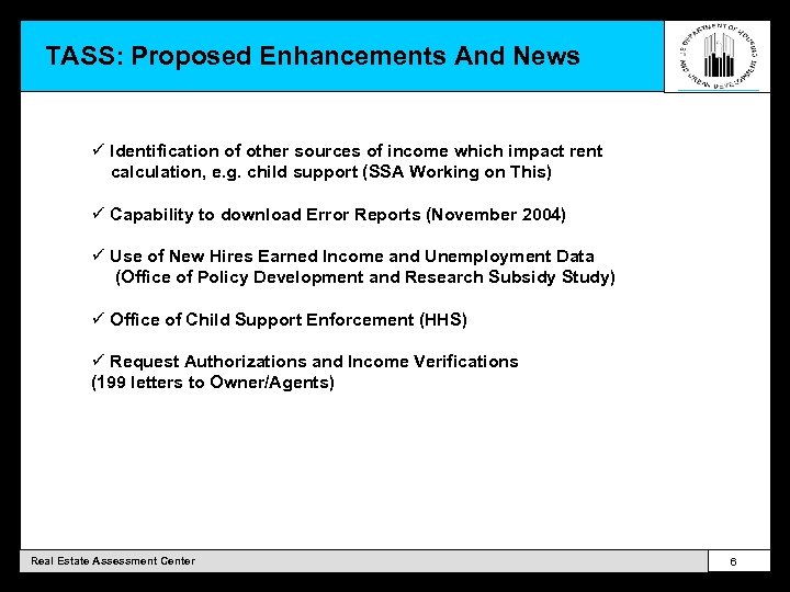 TASS: Proposed Enhancements And News ü Identification of other sources of income which impact
