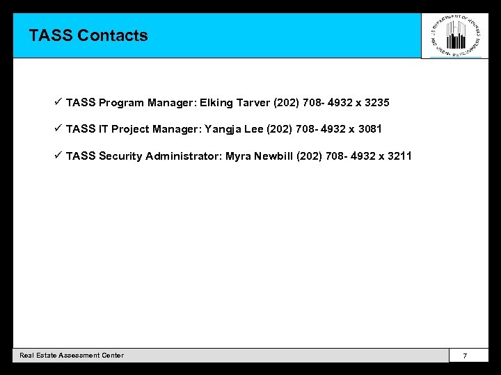 TASS Contacts ü TASS Program Manager: Elking Tarver (202) 708 - 4932 x 3235