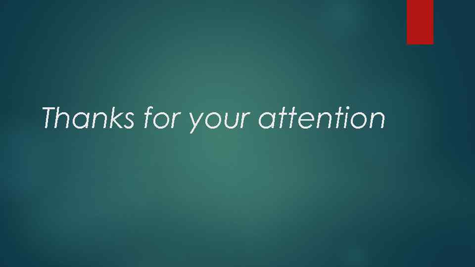 Thanks for your attention 