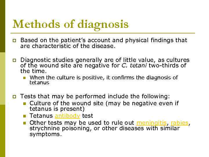 Methods of diagnosis p Based on the patient’s account and physical findings that are