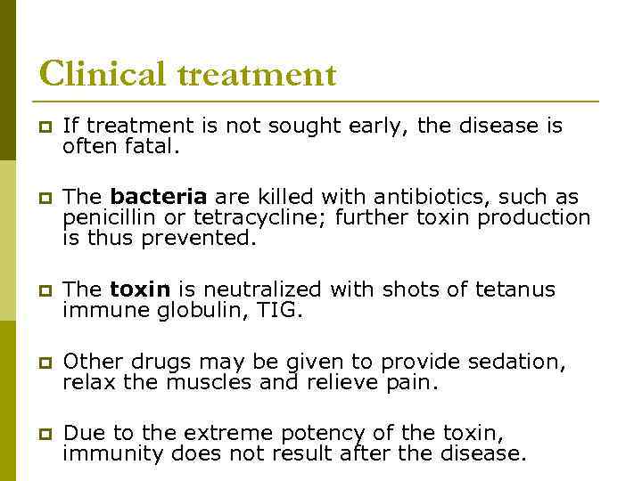 Clinical treatment p If treatment is not sought early, the disease is often fatal.