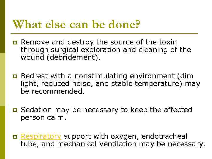 What else can be done? p Remove and destroy the source of the toxin
