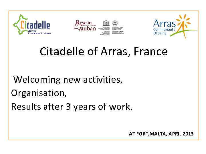 Citadelle of Arras, France Welcoming new activities, Organisation, Results after 3 years of work.