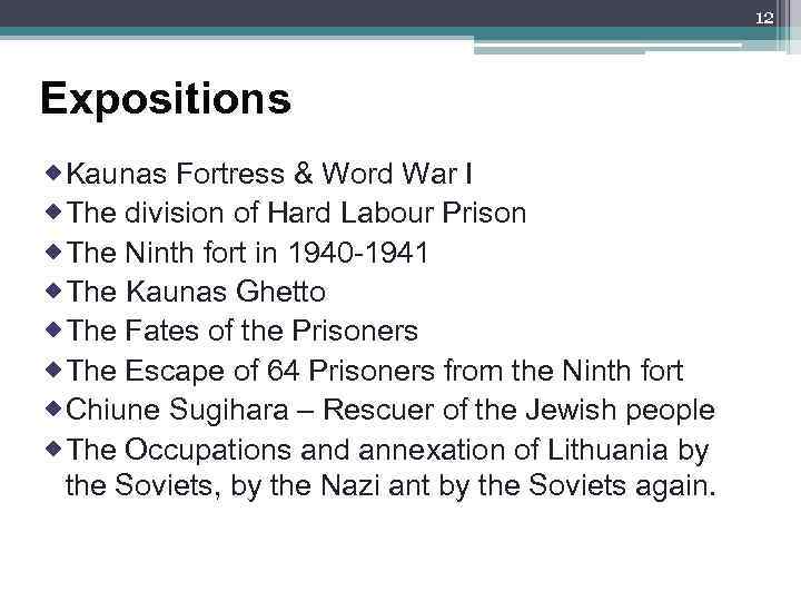 12 Expositions ®Kaunas Fortress & Word War I ®The division of Hard Labour Prison