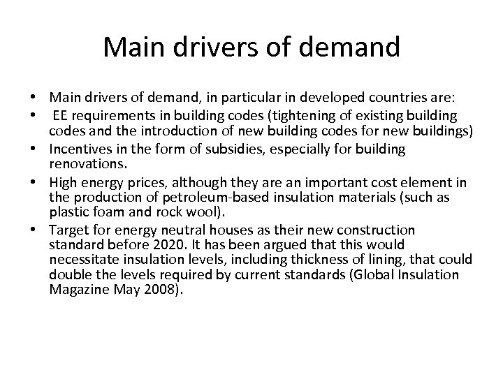 Main drivers of demand • Main drivers of demand, in particular in developed countries