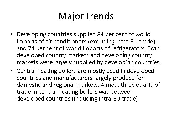 Major trends • Developing countries supplied 84 per cent of world imports of air