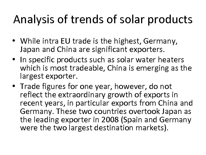 Analysis of trends of solar products • While intra EU trade is the highest,