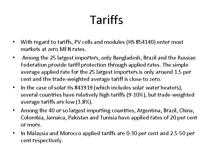 Tariffs • With regard to tariffs, PV cells and modules (HS 854140) enter most