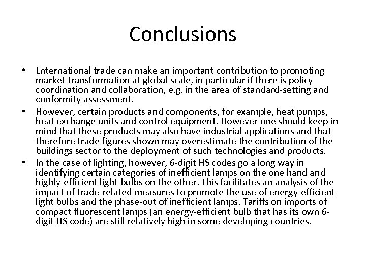 Conclusions • Lnternational trade can make an important contribution to promoting market transformation at