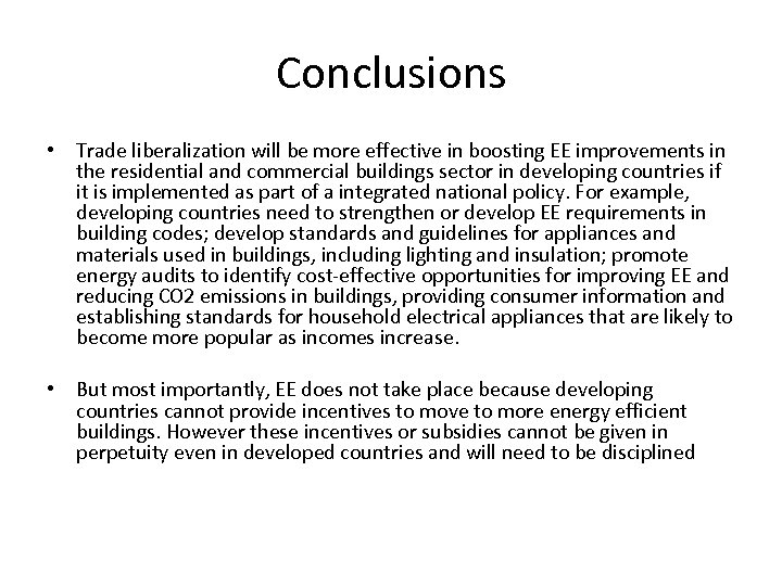 Conclusions • Trade liberalization will be more effective in boosting EE improvements in the