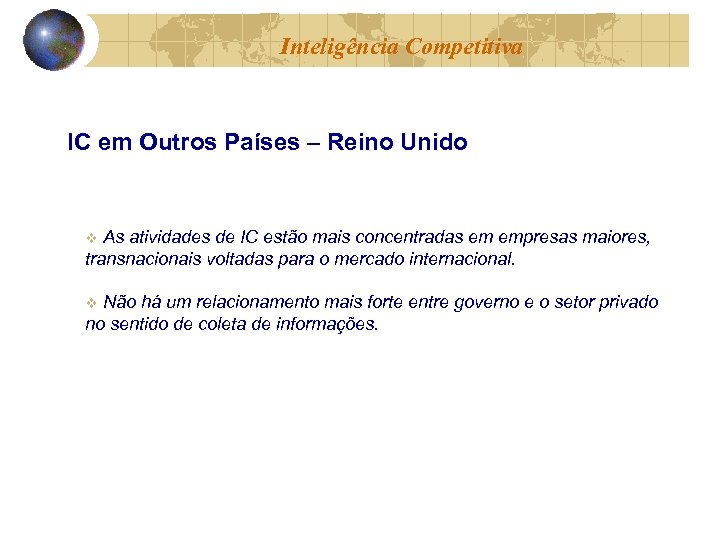 Inteligência Competitiva IC em Outros Países – Reino Unido As atividades de IC estão