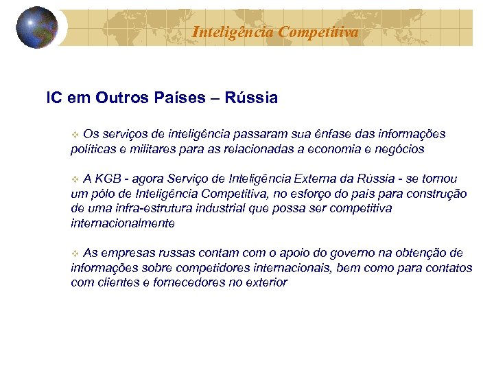 Inteligência Competitiva IC em Outros Países – Rússia Os serviços de inteligência passaram sua