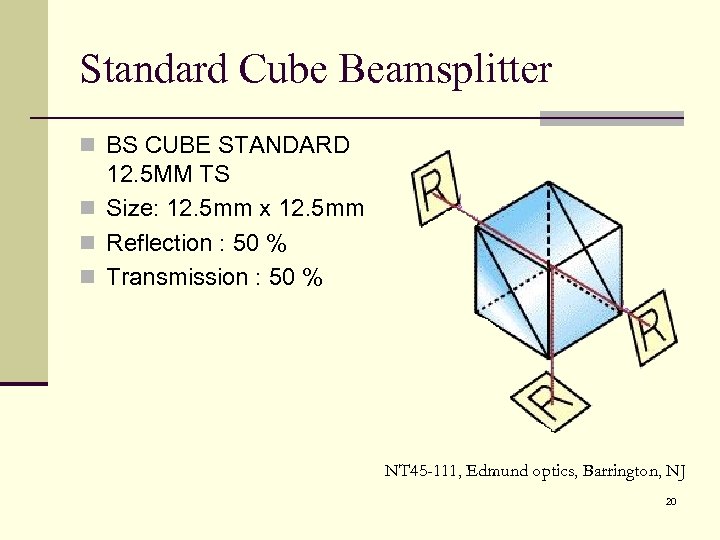 Standard Cube Beamsplitter n BS CUBE STANDARD 12. 5 MM TS n Size: 12.