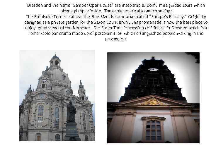 Dresden and the name “Semper Oper House” are inseparable. , Don’t miss guided tours