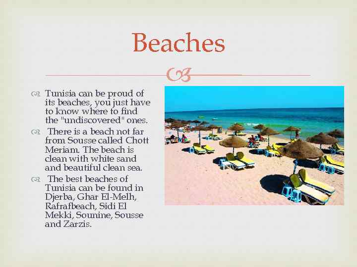 Beaches Tunisia can be proud of its beaches, you just have to know where