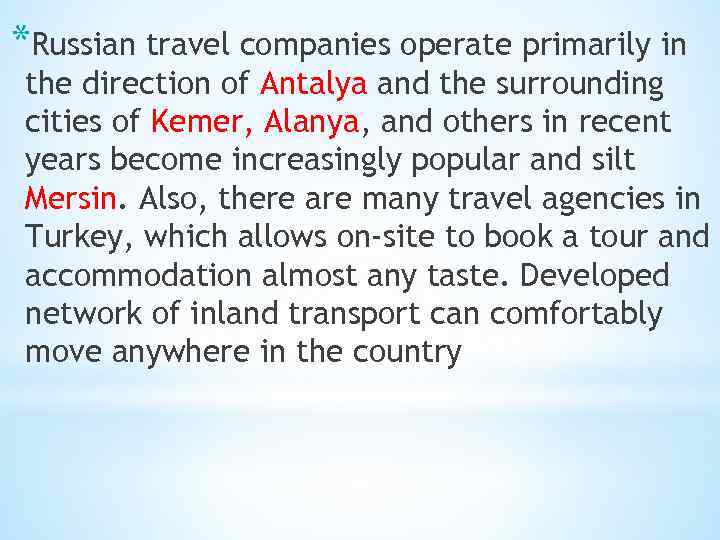 *Russian travel companies operate primarily in the direction of Antalya and the surrounding cities