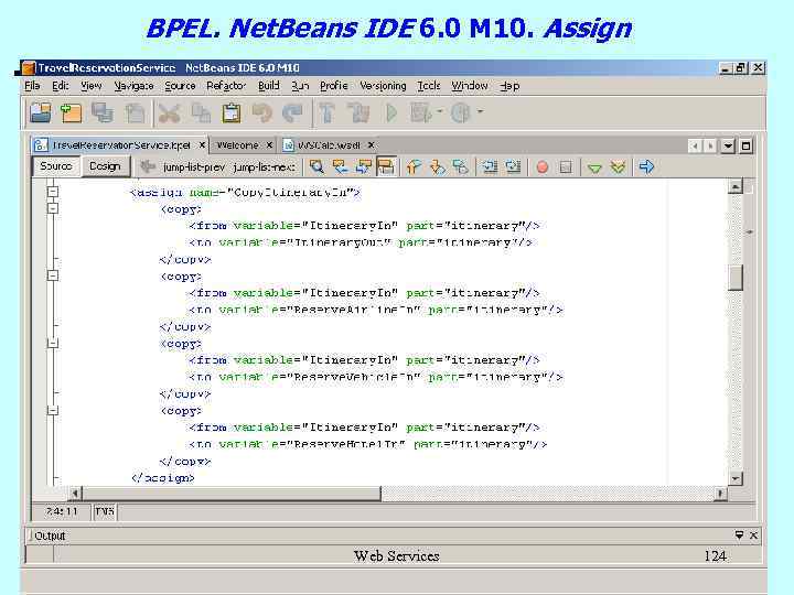 BPEL. Net. Beans IDE 6. 0 M 10. Assign Web Services 124 