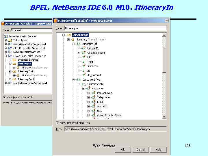 BPEL. Net. Beans IDE 6. 0 M 10. Itinerary. In Web Services 125 