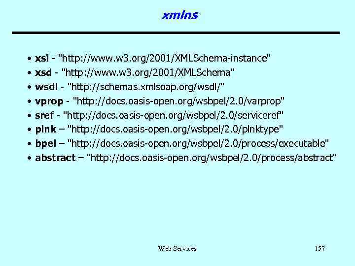 xmlns • • xsi - "http: //www. w 3. org/2001/XMLSchema-instance" xsd - "http: //www.