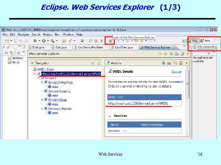 Eclipse. Web Services Explorer (1/3) Web Services 36 