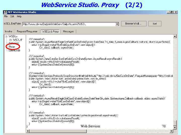 Web. Service Studio. Proxy Web Services (2/2) 70 