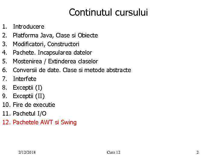 Continutul cursului 1. 2. 3. 4. 5. 6. 7. 8. 9. 10. 11. 12.