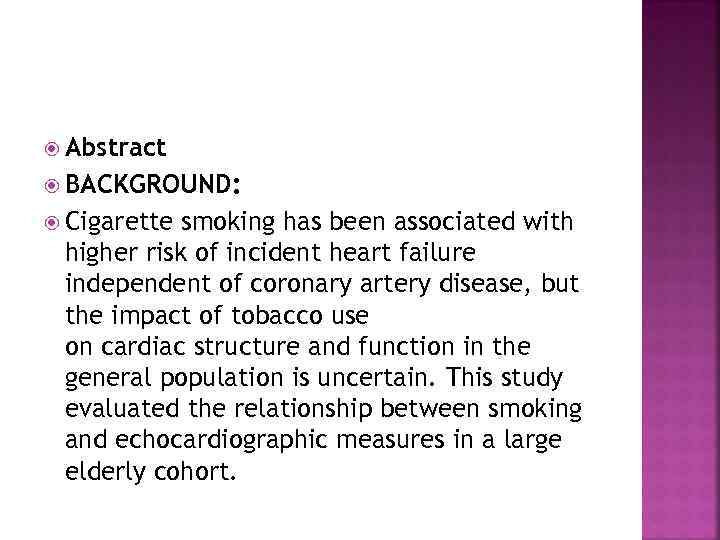  Abstract BACKGROUND: Cigarette smoking has been associated with higher risk of incident heart