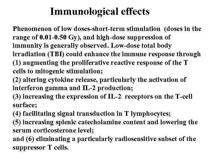 Immunological effects Phenomenon of low doses-short-term stimulation (doses in the range of 0. 01