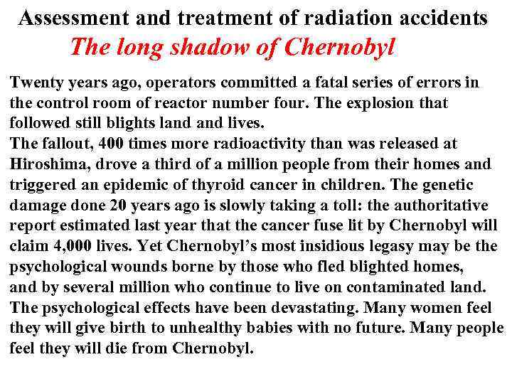 Assessment and treatment of radiation accidents The long shadow of Chernobyl Twenty years ago,