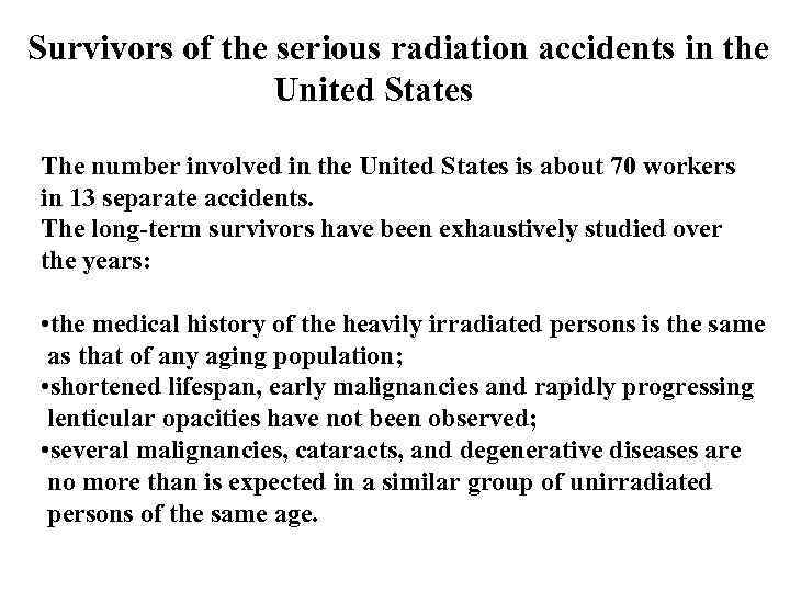 Survivors of the serious radiation accidents in the United States The number involved in