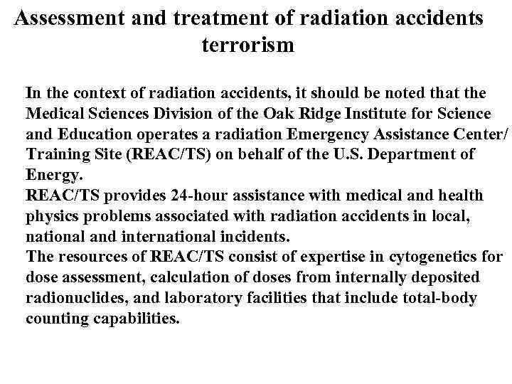 Assessment and treatment of radiation accidents terrorism In the context of radiation accidents, it