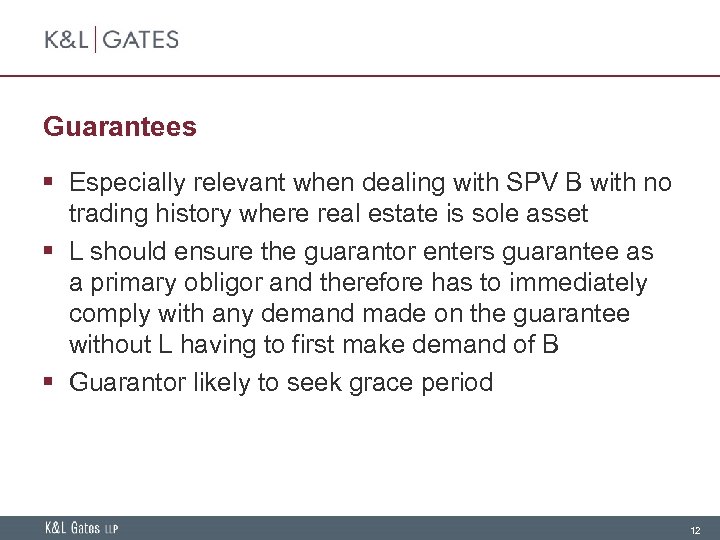 Guarantees § Especially relevant when dealing with SPV B with no trading history where