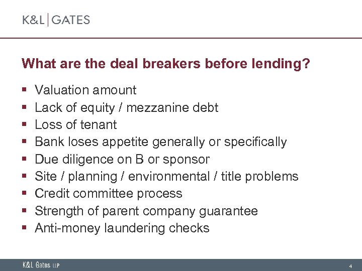 What are the deal breakers before lending? § § § § § Valuation amount