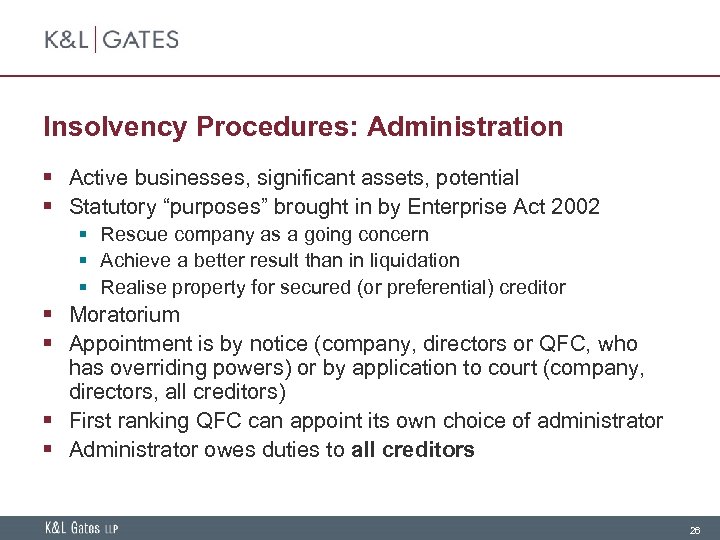 Insolvency Procedures: Administration § Active businesses, significant assets, potential § Statutory “purposes” brought in