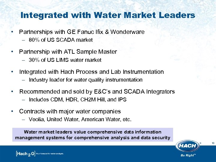 Integrated with Water Market Leaders • Partnerships with GE Fanuc Ifix & Wonderware –