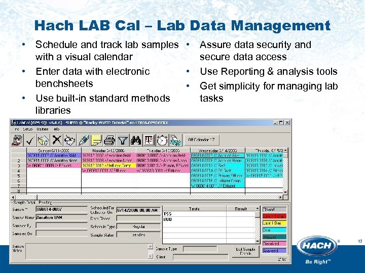 Hach LAB Cal – Lab Data Management • Schedule and track lab samples •