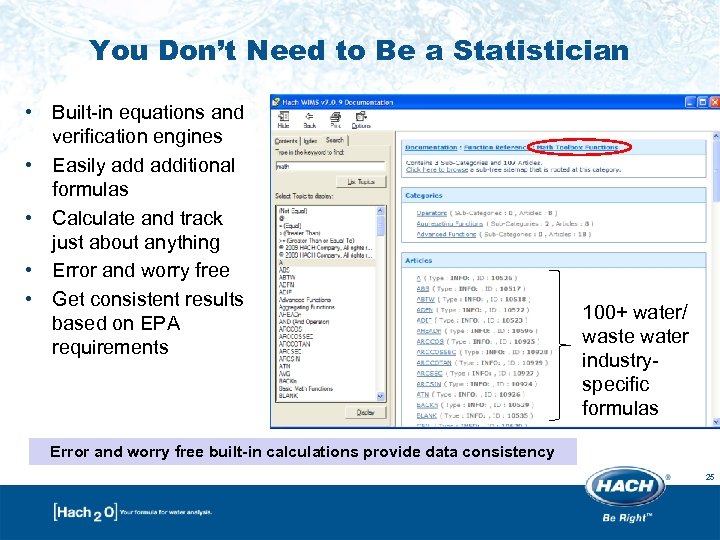 You Don’t Need to Be a Statistician • Built-in equations and verification engines •