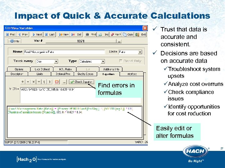 Impact of Quick & Accurate Calculations ü Trust that data is accurate and consistent.